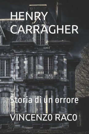 Henry Carragher: Storia di un orrore