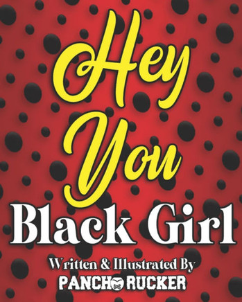 Hey You Black Girl