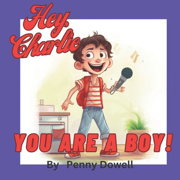 Hey, Charlie You Are A Boy!