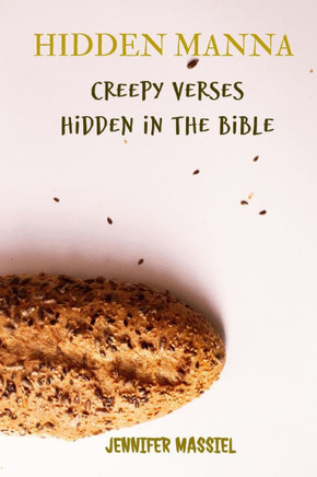 Hidden Manna: Creepy Verses Hidden in the Bible