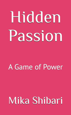 Hidden Passion: A Game of Power