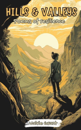 Hills and Valleys: Poems of Resilience