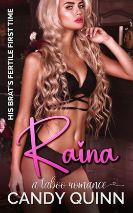His Brat's Fertile First Time: Raina: A Taboo Romance