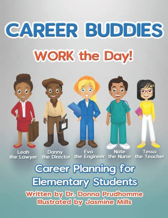 Career Buddies Work The Day!: Career Planning For Elementary Students