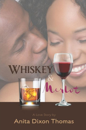 Whiskey And Merlot : A Love Story