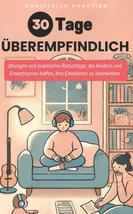 Hochsensible Kinder und Erwachsene: Strategien zur Stärkung des Urvertrauens: Praktische Techniken, um überempfindlichen Kindern und Erwachsenen zu he
