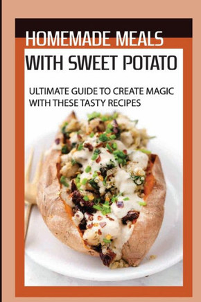 Homemade Meals With Sweet Potato: Ultimate Guide To Create Magic With These Tasty Recipes: Mashed Sweet Potato Recipe