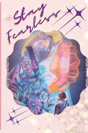Stay Fearless : A Self-Discovery Journal