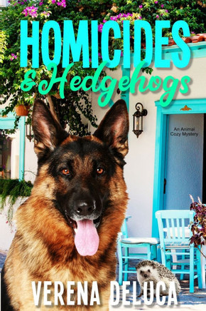 Homicides and Hedgehogs: an Animal Cozy Mystery
