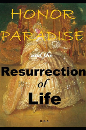 Honor Paradise and the Resurrection of Life