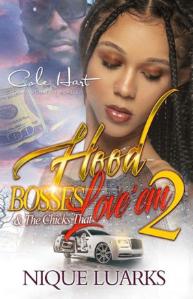 Hood Bosses & The Chicks That Love 'Em 2: An Urban Romance