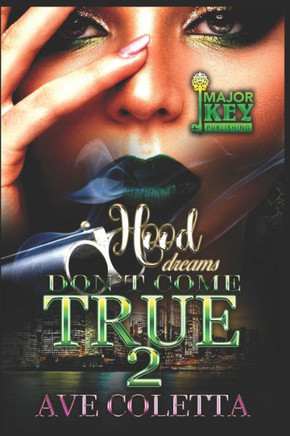 Hood Dreams Don't Come True: The Finale