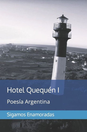 Hotel Quequén: Poesía Argentina