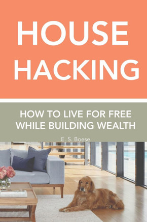 House Hacking: How to live for free while building wealth