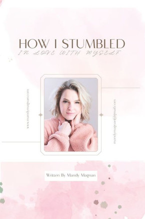 How I Stumbled: In Love With Myself