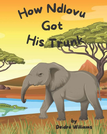 How Ndlovu Got His Trunk