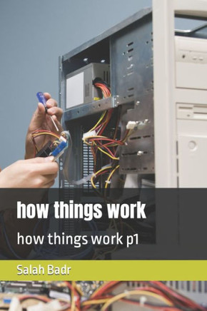 how things work: how things work p1