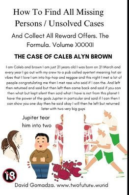 How To Find All Missing Persons / Unsolved Cases. And Collect All Reward Offers. Volume XXXXII.: The Case of Caleb Alyn Brown