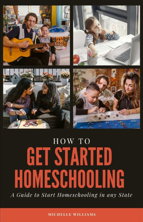 How to Get Started Homeschooling: A Guide to Start Homeschooling in any State