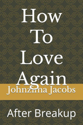 How To Love Again: After Breakup