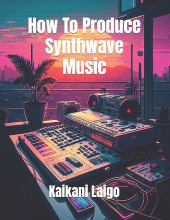 How To Produce Synthwave Music