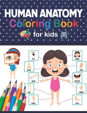 Human Anatomy Coloring Book For Kids: This Coloring Book is Very Helpful For Learning Anatomy.Unique and Fun Way to Learn Human Anatomy. Human Brain H