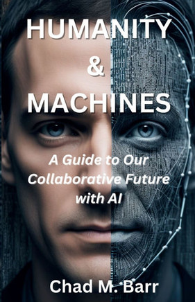 Humanity & Machines: A Guide to Our Collaborative Future with AI