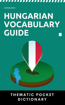 Hungarian Vocabulary Guide: Thematic Pocket Dictionary