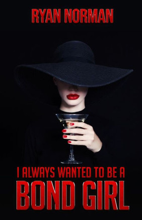 I Always Wanted to be a Bond Girl