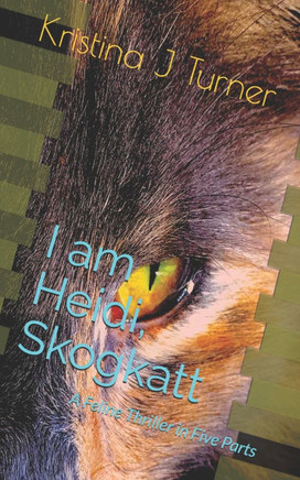 I am Heidi, Skogkatt: A Feline Thriller in Five Parts