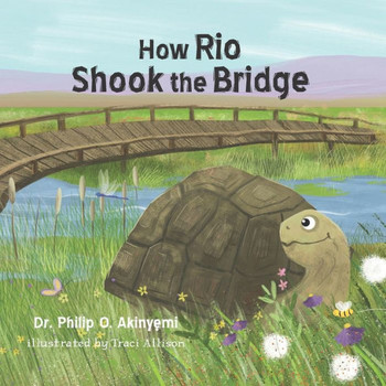 How Rio Shook the Bridge (Rio the tortoise)