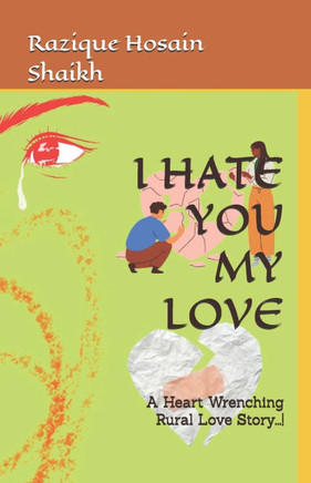 I Hate You My Love: A Heart Wrenching Rural Love Story...!