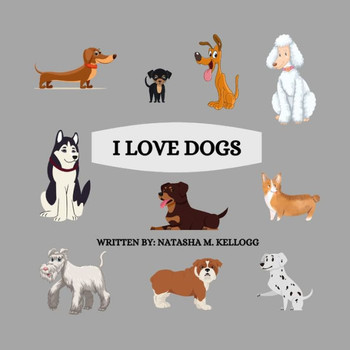 I Love Dogs: Paperback, Picture Book, 32 pages