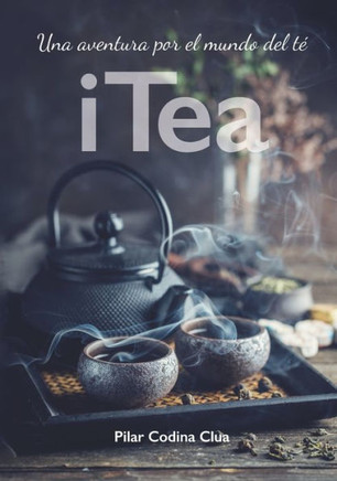 I Tea. Una aventura por el mundo del té