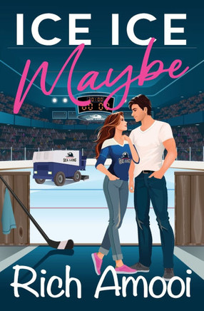 Ice Ice Maybe: A Sweet Hockey RomCom