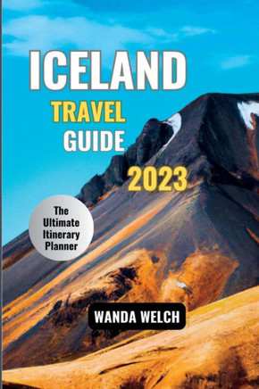 Iceland Travel Guide: The Ultimate Itinerary Planner