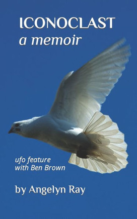 Iconoclast: A Memoir: ufo feature with Ben Brown