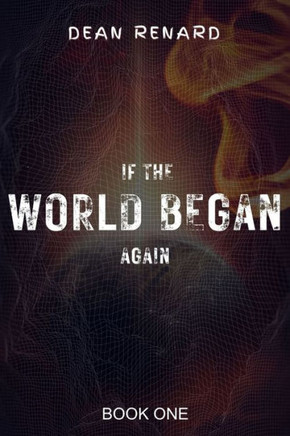 If the World Began Again