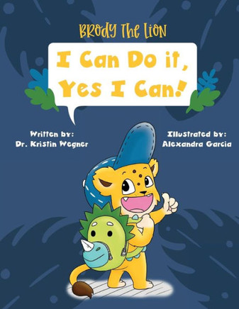 Brody The Lion: I Can Do It, Yes I Can!