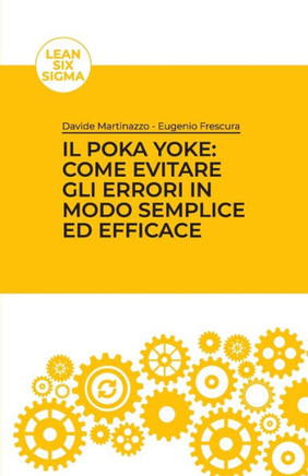 Il Poka Yoke: come evitare gli errori in modo semplice ed efficace