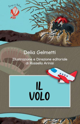 Il volo: Vol. 2 collana ""zampe di Perlina"" (storie per ragazzi da ragazzi)