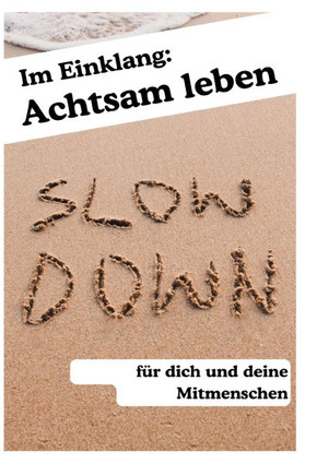 Im Einklang: Achtsam leben für dich und deine Mitmenschen