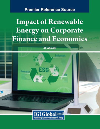 Impact of Renewable Energy on Corporate Finance and Economics Impact of Renewable Energy on Corporate Finance and Economics