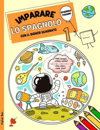 Imparare Lo Spagnolo Con Il Signor Quadrato 1: Spagnolo - Italiano Per Bambini. Ediz. bilingue