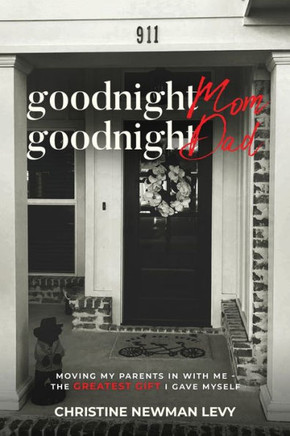 Goodnight Mom...Goodnight Dad Moving My Parents In With Me The Greatest Gift I Gave Myself