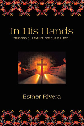 In His Hands: Trusting Our Father For Our Children