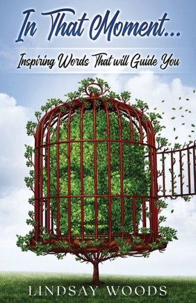 In That Moment: Inspiring Words That will Guide You
