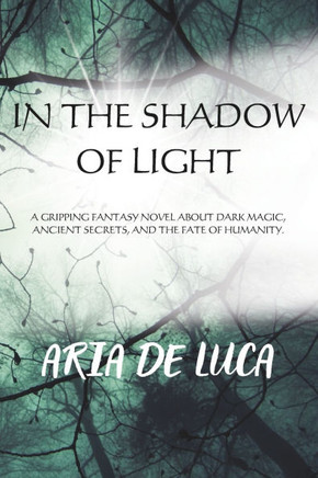 In the Shadow of Light: An Epic Journey of Darkness, Courage, and the Quest for Inner Light