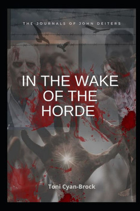 In the Wake of the Horde: The Journals of John Deiters