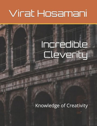 Incredible Cleverity: Knowledge of Creativity